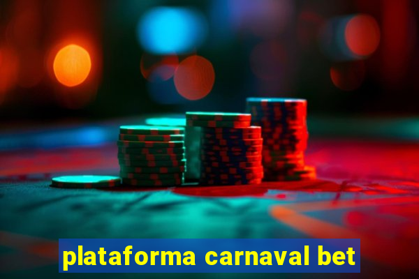 plataforma carnaval bet